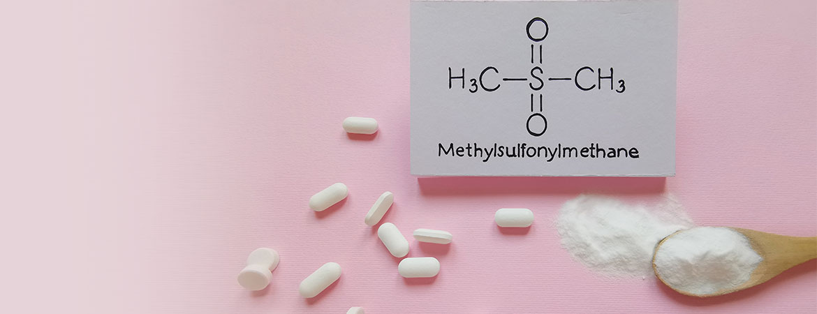 Methyl - sulfonyl - methane (MSM)